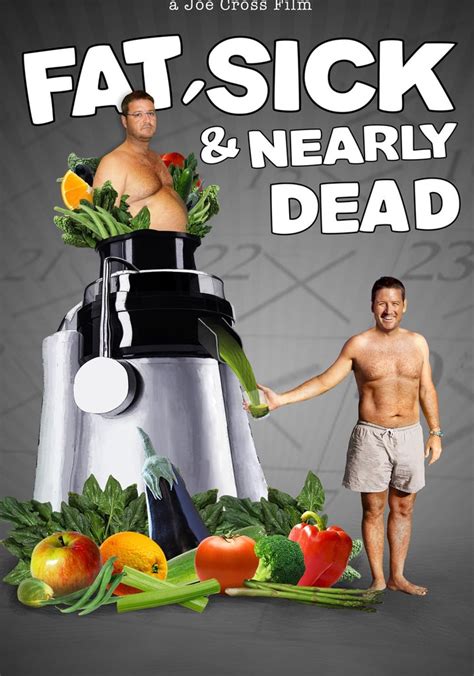 Watch Fat, Sick & Nearly Dead Streaming Online .